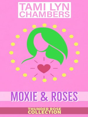 cover image of Moxie & Roses (Thunder Rose Collection #1)